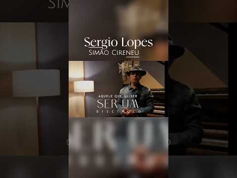 Sergio Lopes - Simão Cireneu #sergiolopes #oamigo #lamentodeisrael