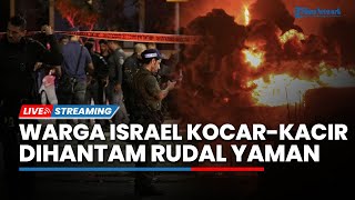 Pusat Kota Tel Aviv Mencekam! Ratusan Ribu Warga Israel Kocar-kacir Dihantam Rudal Hipersonik Yaman