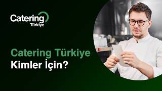 Catering Türkiye'yi Kim Kullanmalı?