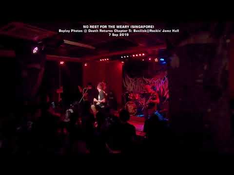 No Rest For The Weary (Singapore) - Death Returns Chapter 5: Basilisk@Rockin' Jamz Hall - 7 Sep 2019
