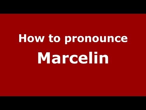 How to Pronounce Marcelin - PronounceNames.com