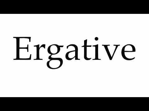 How to Pronounce Ergative