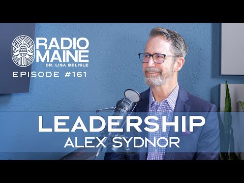 Radio Maine: Leadership Has Evolved. Have You? Alex Sydnor