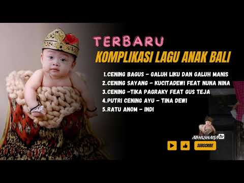 Kumpulan Lagu Bali Anak Terbaru | Cening Bagus, Cening Sayang, Cening, Putri Cening Ayu & Ratu Anom
