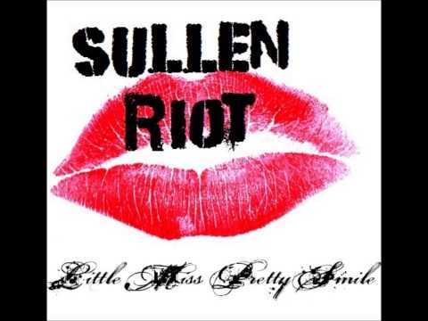 Sullen Riot - Little Miss Pretty Smile