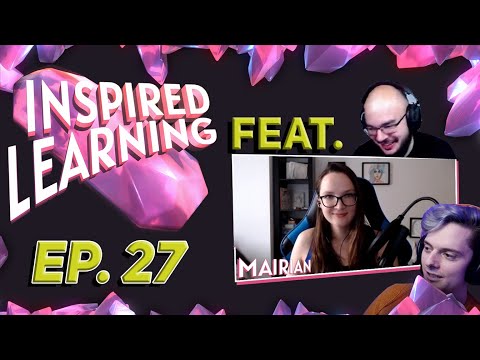 WE CAN'T STOP TALKING ABOUT NEW SKILLS!! Inspired Learning Ep. 27 FEAT. Mairian!