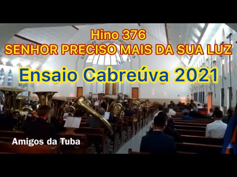 Ensaio local Cabreúva Hino 376 “Senhor Preciso mais da sua Luz”  22/08/2021 PRIMEIRO ENSAIO DE 2021