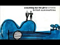 Everything But The Girl - British Summertime