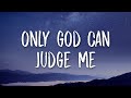 2Pac Only God Can Judge Me Lyrics