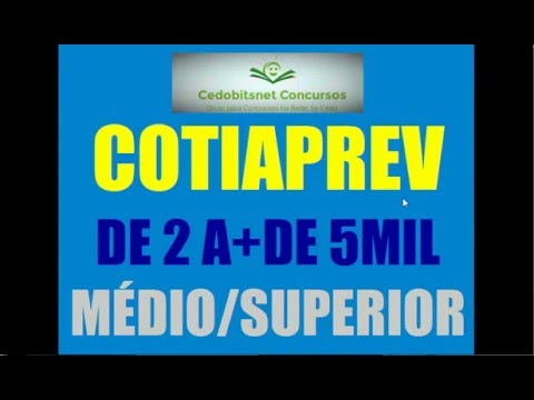 CONCURSO PÚBLICO COTIAPREV SP ATENDENTE AUXILIAR COORDENADOR PREVIDENCIÁRIO NÍVEIS MÉDIO SUPERIOR CE