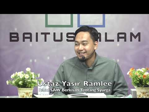 20210404 Ustaz Yasir Ramlee : Rasul SAW Berkisah Tentang Syurga