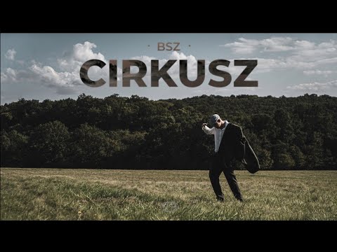bsz - Cirkusz (Official Music Video)