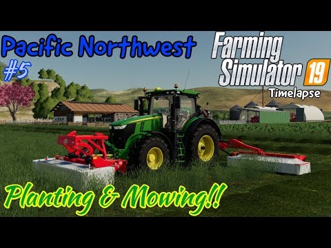 PACIFIC NORTHWEST | PLANTING & MOWING!! | FS19 Timelapse | #5 | Xbox one X