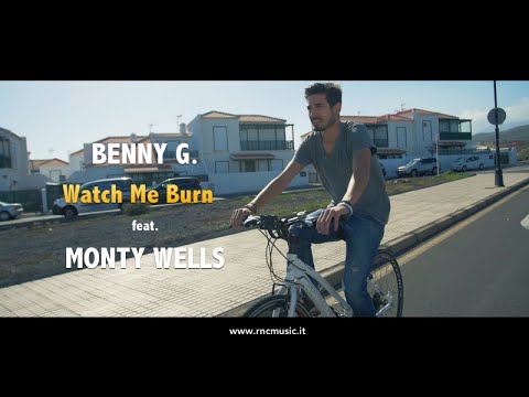 Benny G. Ft. Monty Wells - Watch Me Burn - OfficialVideo