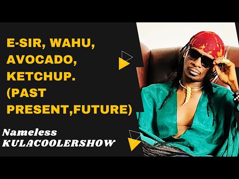 KulaCoolerShow: E-Sir,Wahu,Avocado,Ketchup - Nameless Kenya