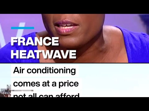 France Heatwave: Air conditioning comes at a price not all can afford