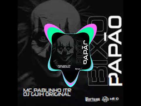 "BIXO PAPÃO"MC PABLINHO