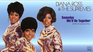 NEW MIX!! Diana Ross &amp; The Supremes &quot;Someday We&#39;ll Be Together&quot; (New 2025 Extended Mix) Motown Tamla
