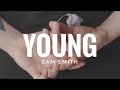 Sam Smith - Young (Lyrics)