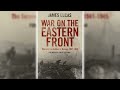 War On The Eastern Front 1941 1945 The German Soldier In Russia By James Lucas