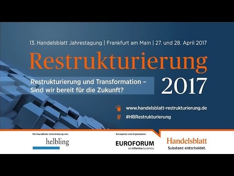 Videorückblick | 13. Handelsblatt Jahrestagung Restrukturierung 2017