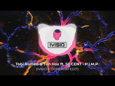 Tobi Romeo & Tim Hox ft. 50 CENT - P.I.M.P (IVISIO & DOPAMISH EDIT)
