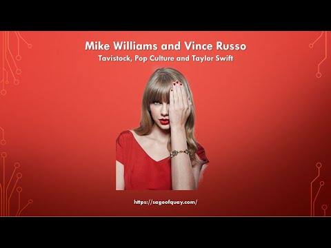Sage of Quay® - Mike Williams and Vince Russo - Tavistock, Pop Culture and Taylor Swift (Dec 2023)