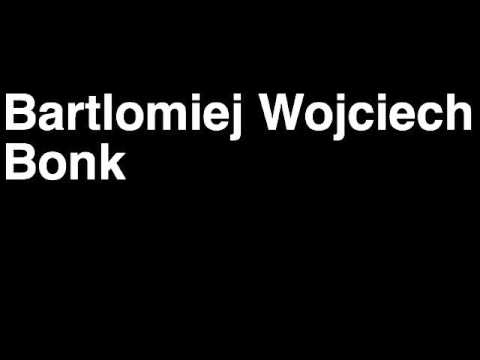 How to Pronounce Bartlomiej Wojciech Bonk Poland Bronze Medal Weightlifting London 2012 Olympics