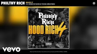 Philthy Rich - Made It (Audio) ft. Derez De'Shon, Young Greatness