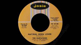 The Flirtations - Natural Born Lover