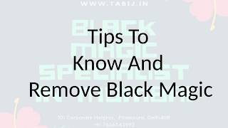 Tips To Know And Remove Black Magic