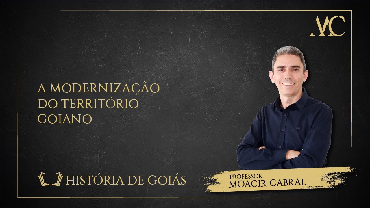 História de Goiás: A Modernização do Território Goiano