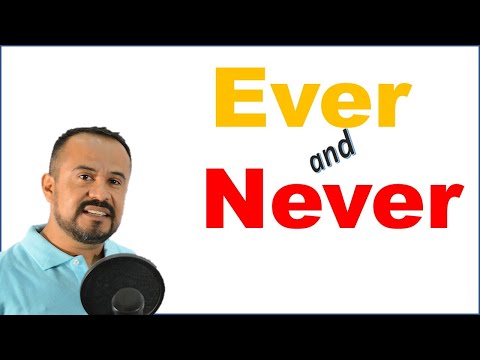 Todo Sobre el Uso de EVER y NEVER En INGLES
