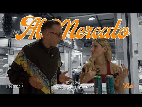 "Noi" | EP.2 -  Al Mercato | La Webserie di Briga & Arianna Montefiori