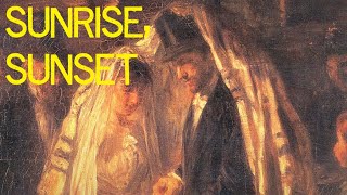 Sunrise Sunset – Fiddler on the Roof – Hauntingly Beautiful Showtune – Famous Broadway Hit