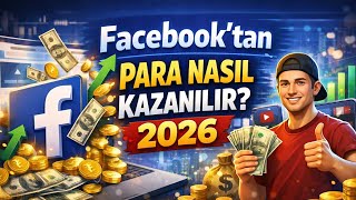 Facebook'tan Para Nasıl Kazanılır? 2026'nın ilk videosu... 