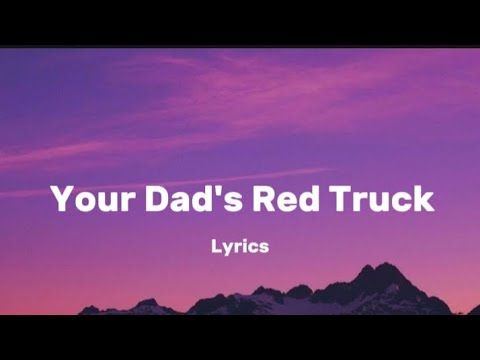 Your Dad’s Red Truck - Humble Hey