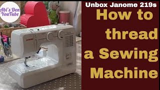 Unboxing Janome 219s Sewing Machine and How to Thread a Sewing Machine | Abi’s Den ✂️🧵🌸