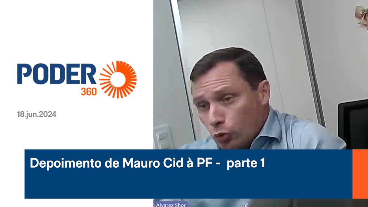 Depoimento de Mauro Cid à PF (18.jun.2024) -  parte 1