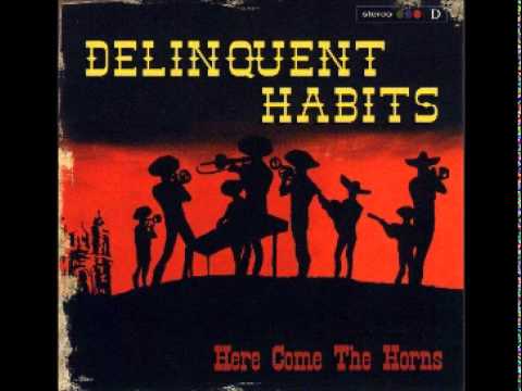 Delinquent Habits - Here Comes The Horns