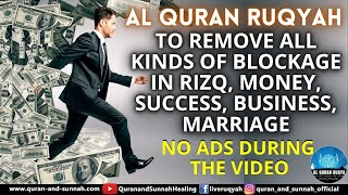 AL QURAN RUQYAH TO REMOVE ALL KINDS OF BLOCKAGE IN