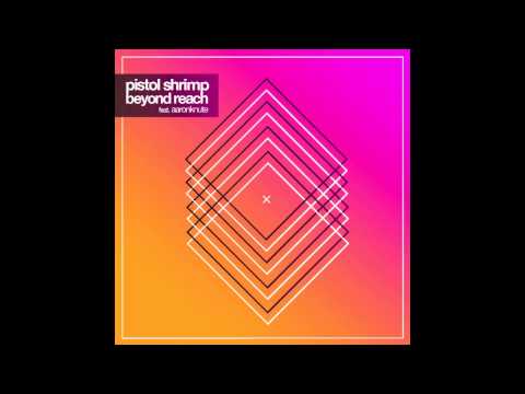 Pistol Shrimp - Beyond Reach