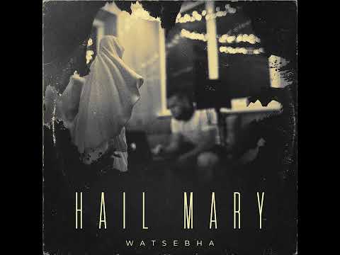 Watsebha - Hail Mary