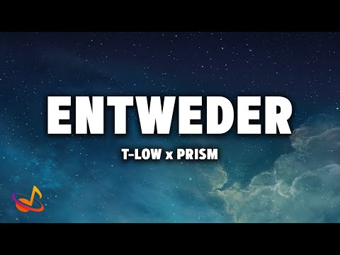 t-low x Prism - ENTWEDER [Lyrics]