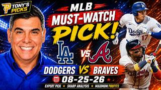 LA Dodgers vs Atlanta Braves Pick 8/25/26 MLB Pick Prediction