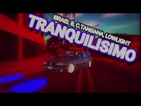ISRAEL B, C. TANGANA, LOWLIGHT - TRANQUILISIMO [BASS BOOSTED] [MTA]