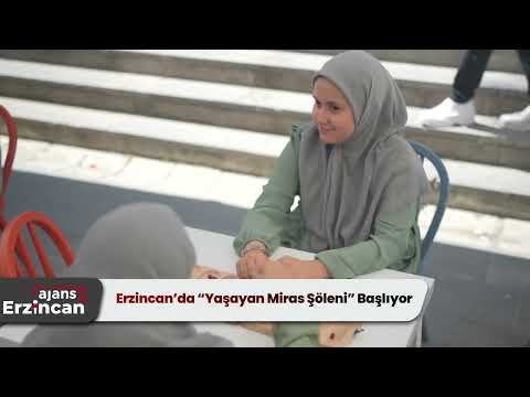 Erzincan’da “Yaşayan Miras Şöleni” Başlıyor