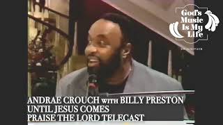 Andraé Crouch with Billy Preston--Until Jesus Comes