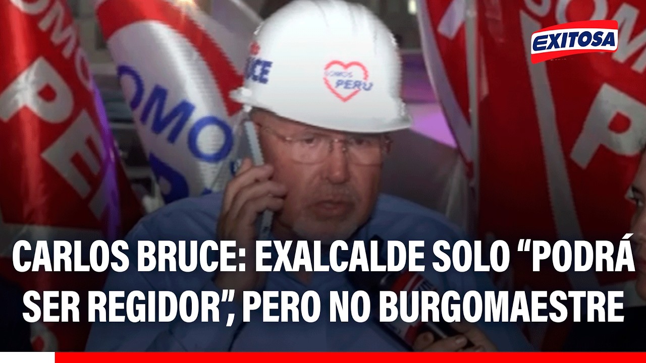 🔴🔵 Carlos Bruce: exalcalde solo “podrá ser regidor”, pero no burgomaestre