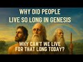 Why Can T We Live Hundreds Years Like The Days Of Genesis